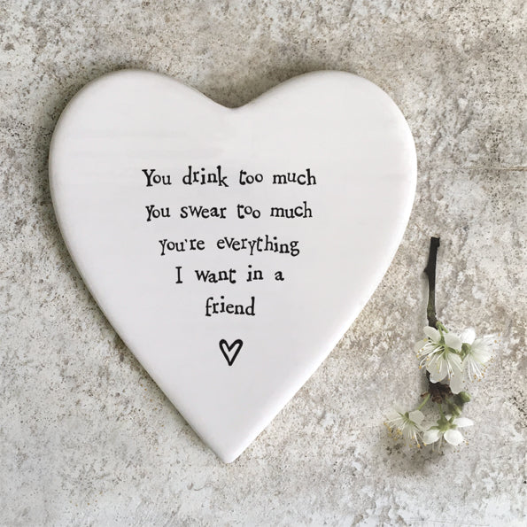 Porcelain Heart Coaster - You Drink Too Much