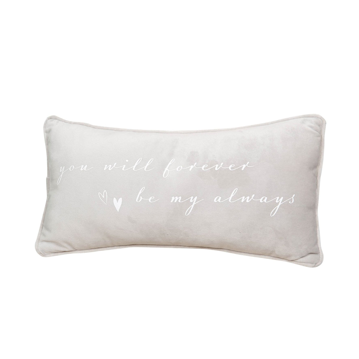 Oblong Cushion - You Will Forever Be My Always